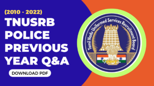 Read more about the article TNUSRB POLICE PREVIOUS YEAR QUESTION PAPER (2010 – 2022)